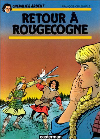 Chevalier Ardent. Vol. 18. Retour à Rougecogne