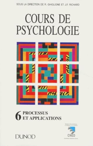 Cours de psychologie, tome 6 : Processus et applications