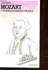 MOZART.L'AVENIR D'UN ENFANT PRODIGE.