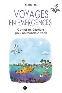 Voyages en émergences... : contes et réflexions pour un monde à venir