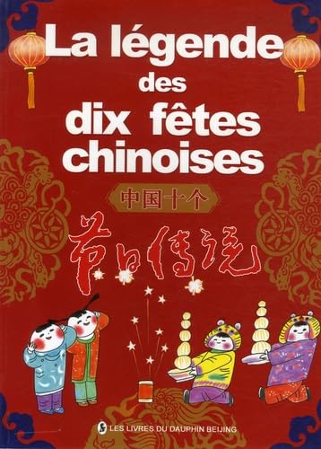 La légende des dix fêtes chinoises