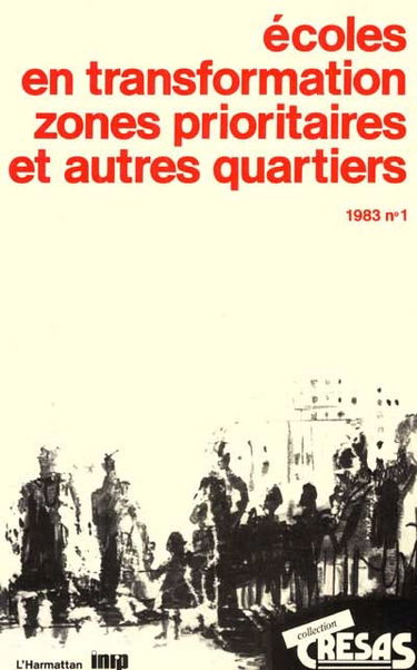 CRESAS, n° 1. Ecoles en transformation, zones prioritaires et autres quartiers