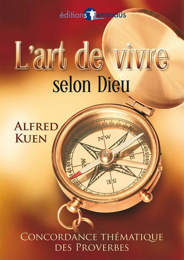 L'Art de vivre selon Dieu : Concordance thématique du livre des proverbes