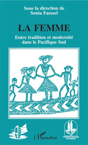 Couverture de La femme, entre tradition et modernité dans le Pacifique Sud : actes du huitième colloque CORAIL 1995
