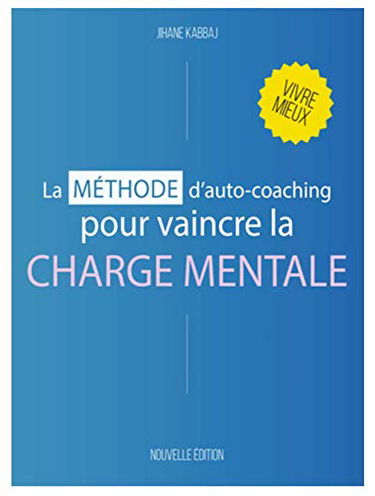 La méthode d'auto-coaching pour vaincre la charge mentale