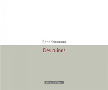 Enlacement(s). Vol. 1. Des ruines : prologue pour une résidence d'écriture