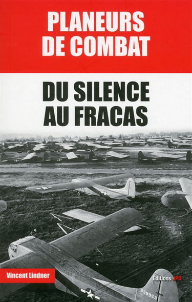 Planeurs de combat : du silence au fracas