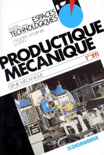 Productique mécanique 1re STI, génie mécanique