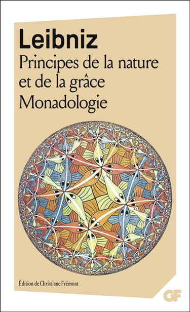 Principes de la nature et de la grâce. Monadologie : et autres textes (1702-1716)