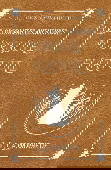 Les Odorantes Aventures d'Ursule Flatule, tome 1 : La Prophétie