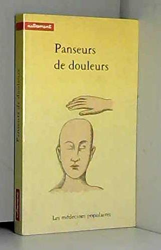 Panseurs de douleurs : les médecines populaires