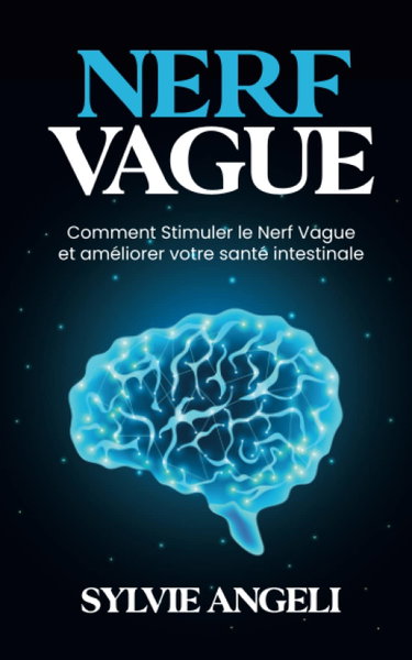 Couverture de Nerf Vague: Comment Stimuler le Nerf Vague et améliorer votre santé intestinale
