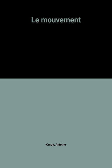 Le Mouvement : locomotion et mécanique