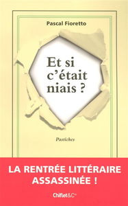Et si c'était niais ? : pastiches