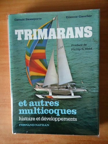 Couverture de Trimarans et autres multicoques; histoire et développements. par Basseporte Gérald Et Gaucher Etienne