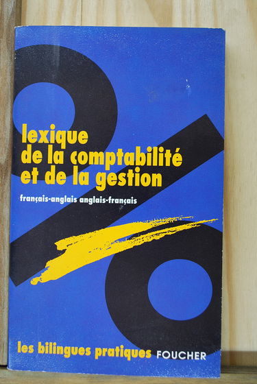 LEXIQUE COMPTABILITÉ GESTION (Ancienne édition)