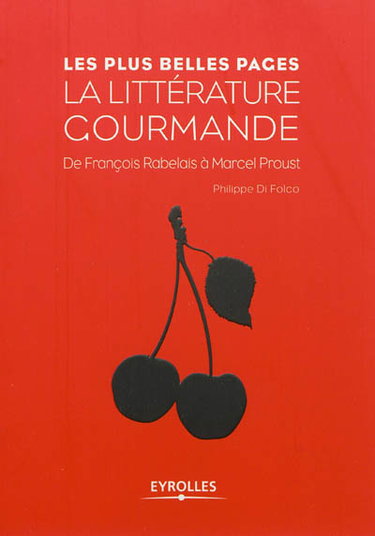 Couverture de La littérature gourmande : de François Rabelais à Marcel Proust