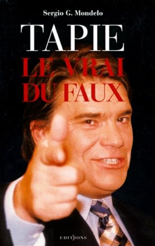 Tapie, le vrai du faux