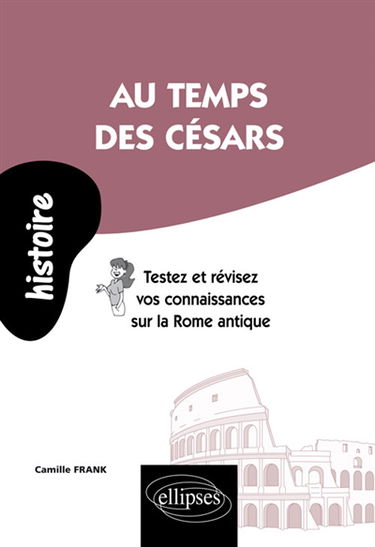Au temps des Césars : testez et révisez vos connaissances sur la Rome antique