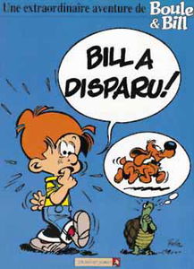 Bill a disparu : une extraordinaire aventure de Boule et Bill