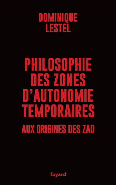 Philosophie des zones d'autonomie temporaires : aux origines des ZAD