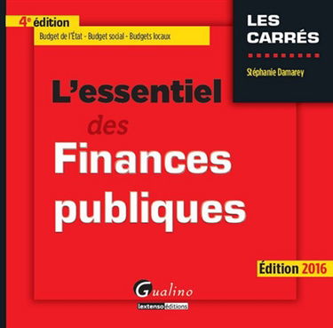 L'essentiel des finances publiques 2016 : budget de l'Etat, budget social, budgets locaux