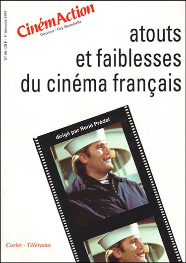 CinémAction, n° 66. Atouts et faiblesses du cinéma français
