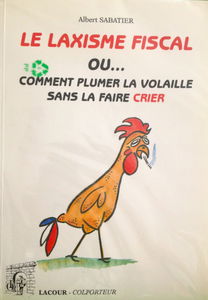 Le laxisme fiscal ou Comment plumer la volaille sans la faire crier