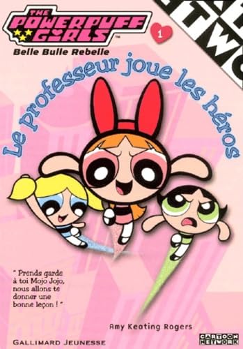 Le professeur joue les héros : Powerpuff Girls