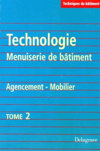 Technologie, menuiserie de bâtiment, agencement, mobilier. Vol. 2