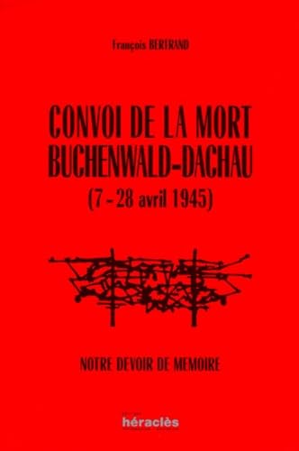 Convoi de la mort Buchenwald-Dachau (7-28 avril 1945): Notre devoir de mémoire
