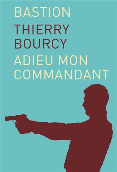 Couverture de Bastion. Vol. 1. Adieu mon commandant