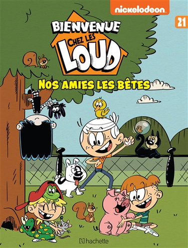 Couverture de Bienvenue chez les Loud. Vol. 21. Nos amies les bêtes