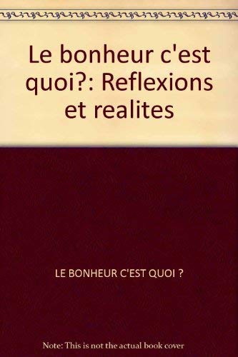 LE BONHEUR C'EST QUOI ?