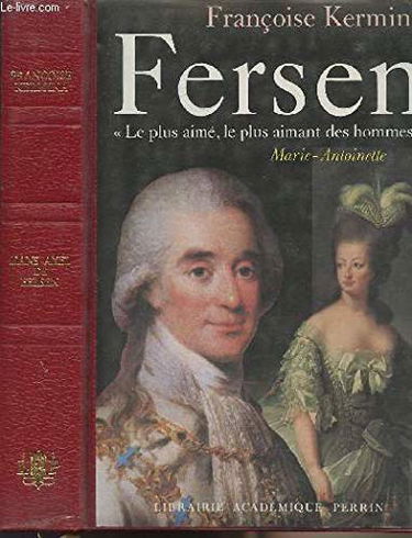 Fersen : "Le Plus Aime, Le Plus Aimant Des Hommes"