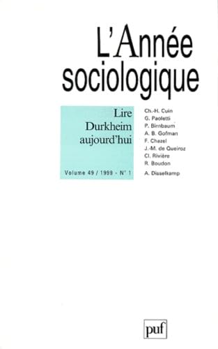 Année sociologique (L'), n° 1 (1999). Lire Durkheim aujourd'hui