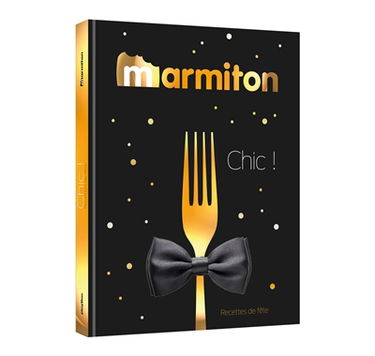 Marmiton, chic ! : recettes de fêtes
