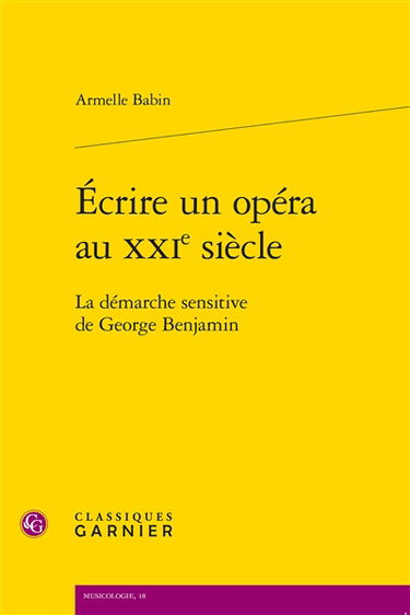 Ecrire un opéra au XXIe siècle : la démarche sensitive de George Benjamin