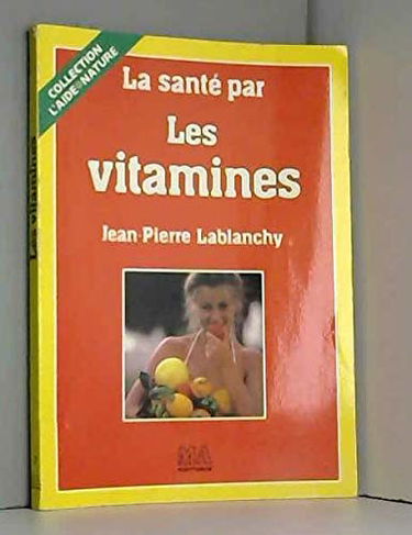 La Santé par les vitamines