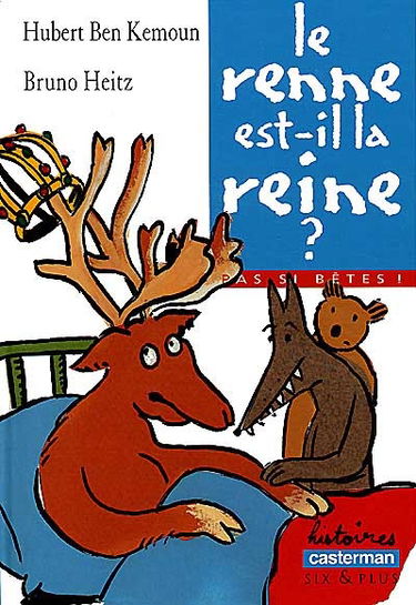 Pas si bêtes !. Vol. 2000. Le renne est-il la reine ?