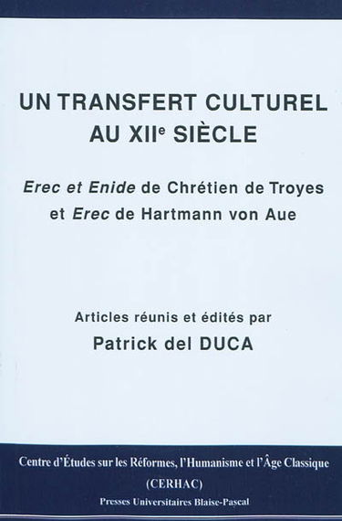Un transfert culturel au XIIe siècle : Erec et Enide de Chrétien de Troyes et Erec de Hartmann von Aue