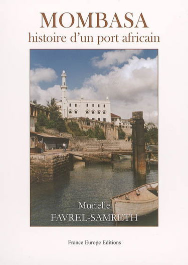 Mombasa : histoire d'un port africain