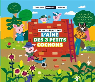 Couverture de Et si c'était toi l'aîné des 3 petits cochons