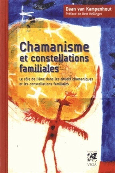 Couverture de Chamanisme et constellations familiales : le rôle de l'âme dans les rituels chamaniques et les constellations familiales
