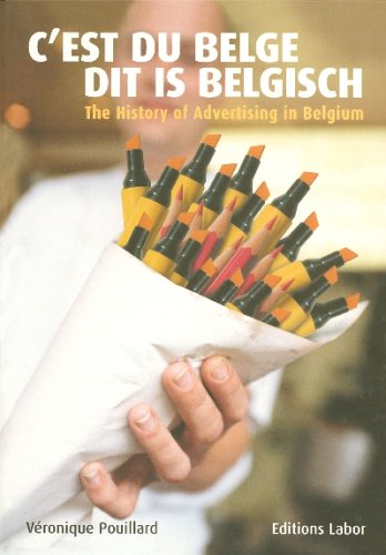 Couverture de C'est du Belge - Dit Is Belgisch : The History of Advertising in Belgium