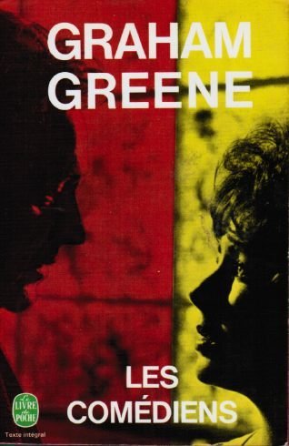 Couverture de Graham Greene. Les Comédiens : Ethe Comedianse, roman traduit de l'anglais par Marcelle Sibon