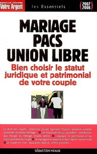 Mariage, Pacs, union libre : bien choisir le statut juridique et patrimonial de votre couple