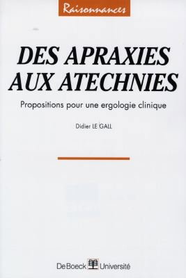 Des apraxies aux atechnies : propositions pour une ergologie technique