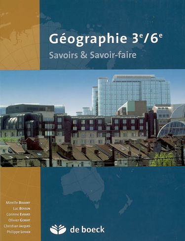 Géographie 3e-6e : savoirs et savoir-faire