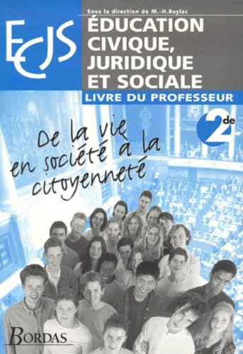 Education civique, juridique et sociale, 2nde. Livre du professeur